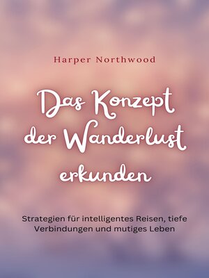cover image of Das Konzept der Wanderlust erkunden